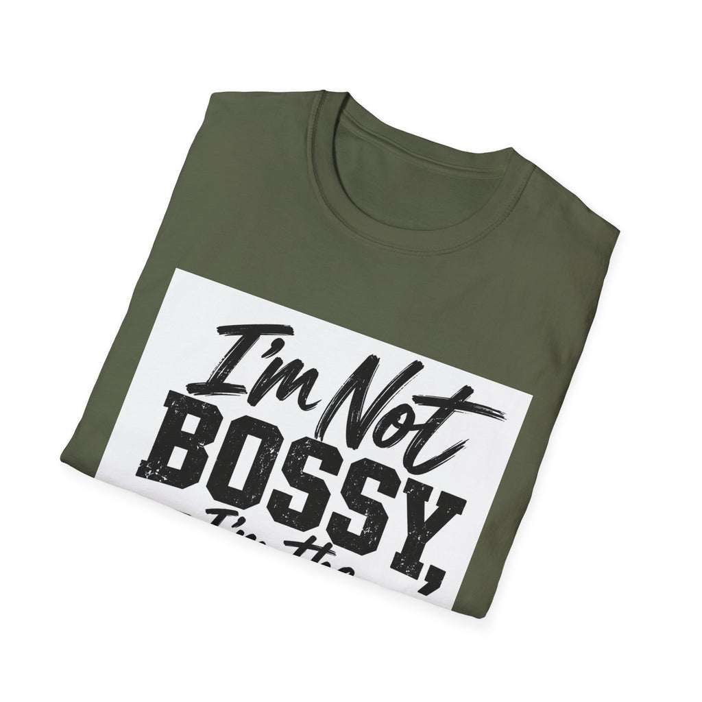 I'm Not Bossy, I'm The Boss T-Shirt