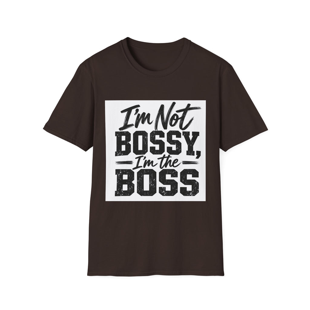 I'm Not Bossy, I'm The Boss T-Shirt