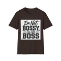 I'm Not Bossy, I'm The Boss T-Shirt
