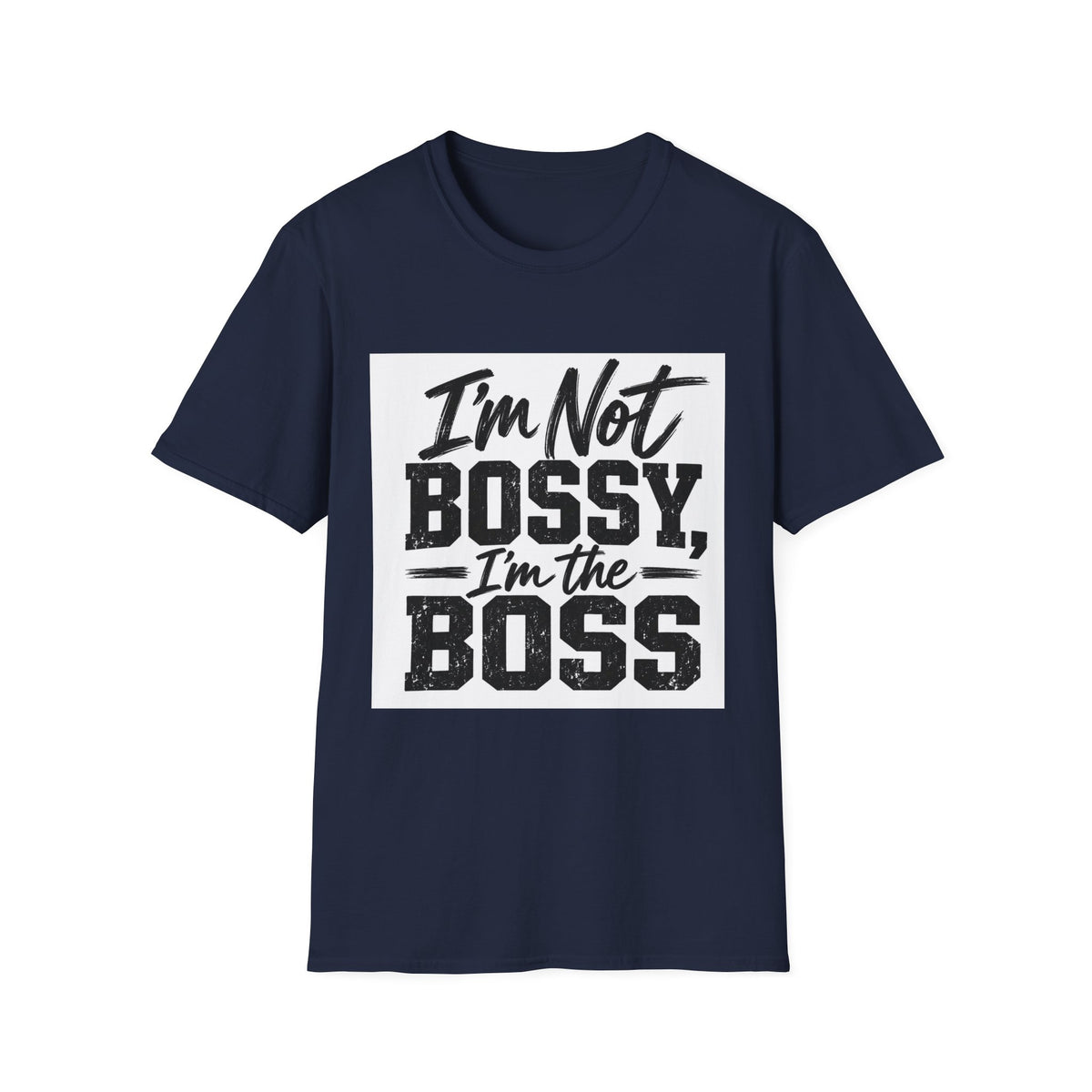 I'm Not Bossy, I'm The Boss T-Shirt