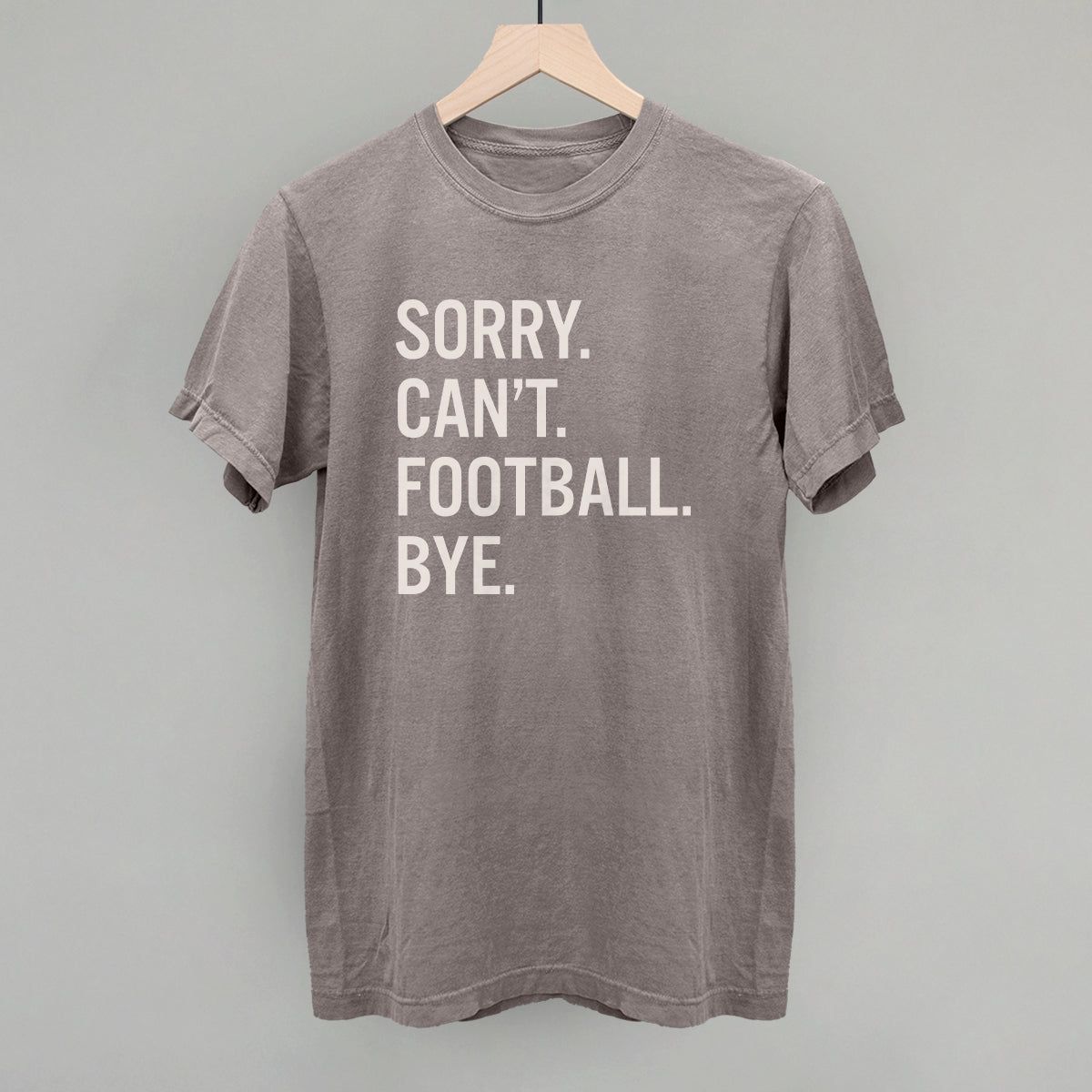 Sorry Can't Football Bye